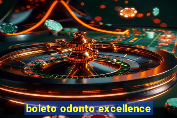 boleto odonto excellence